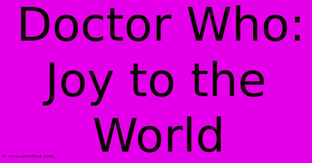 Doctor Who: Joy To The World