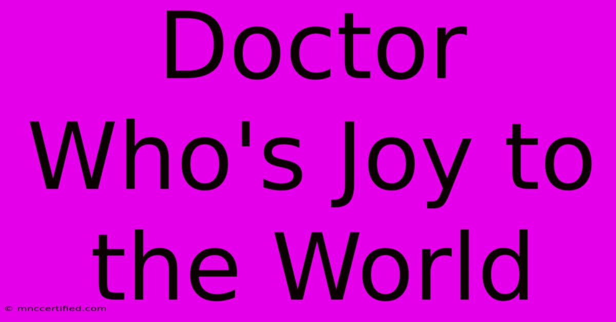 Doctor Who's Joy To The World