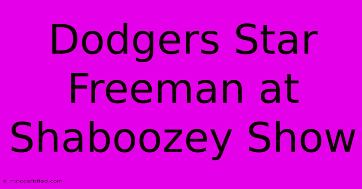 Dodgers Star Freeman At Shaboozey Show