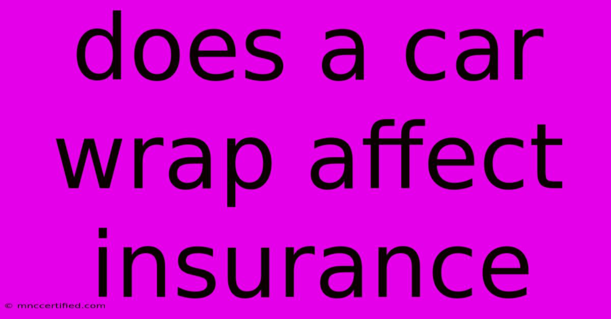 Does A Car Wrap Affect Insurance