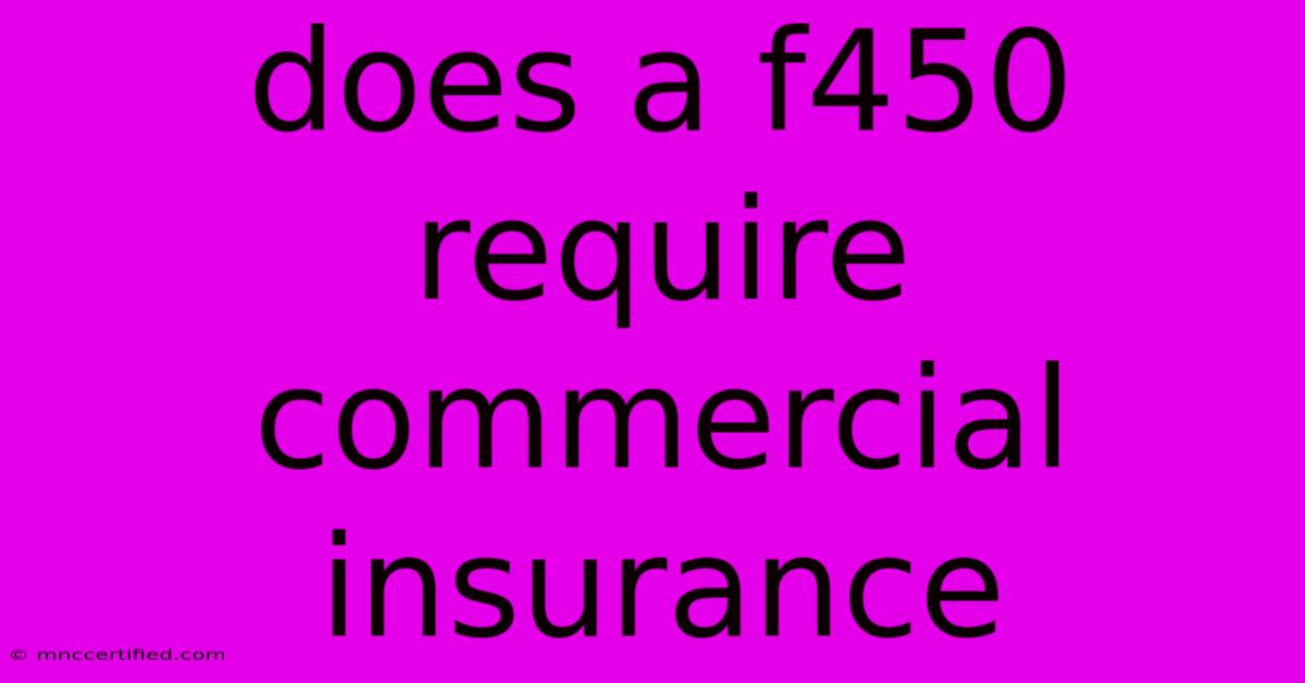 Does A F450 Require Commercial Insurance