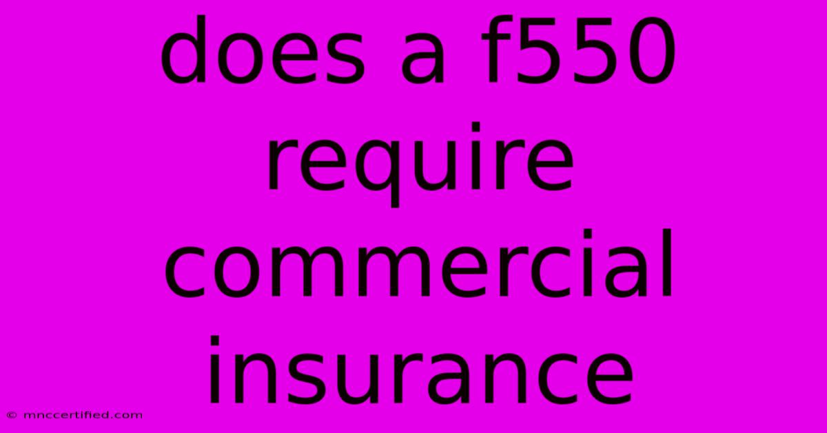 Does A F550 Require Commercial Insurance