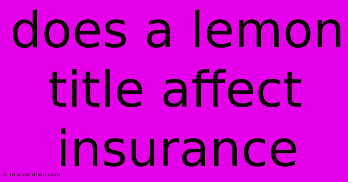 Does A Lemon Title Affect Insurance