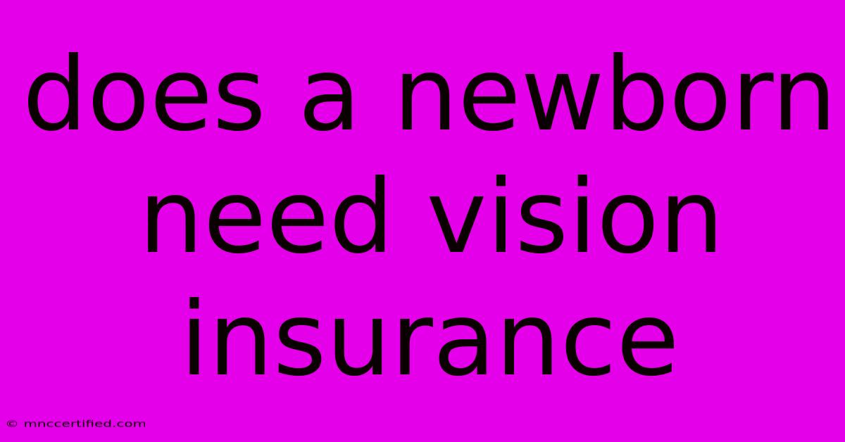 Does A Newborn Need Vision Insurance