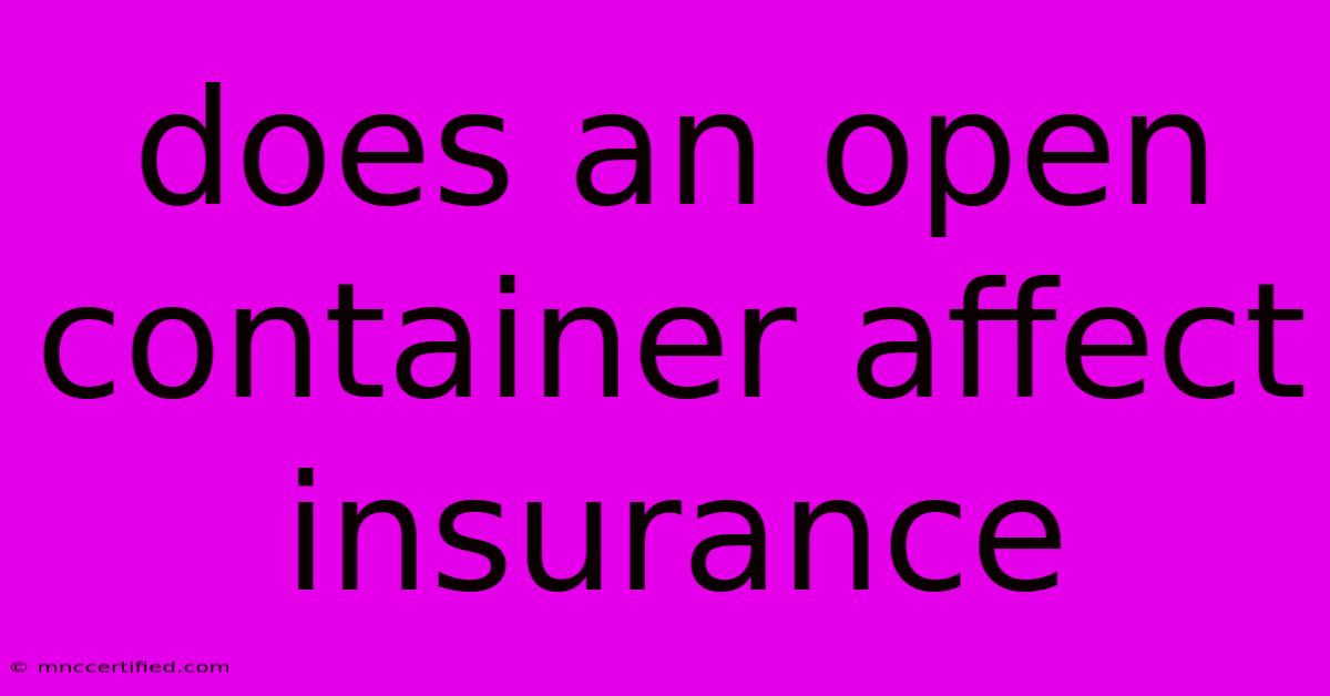 Does An Open Container Affect Insurance