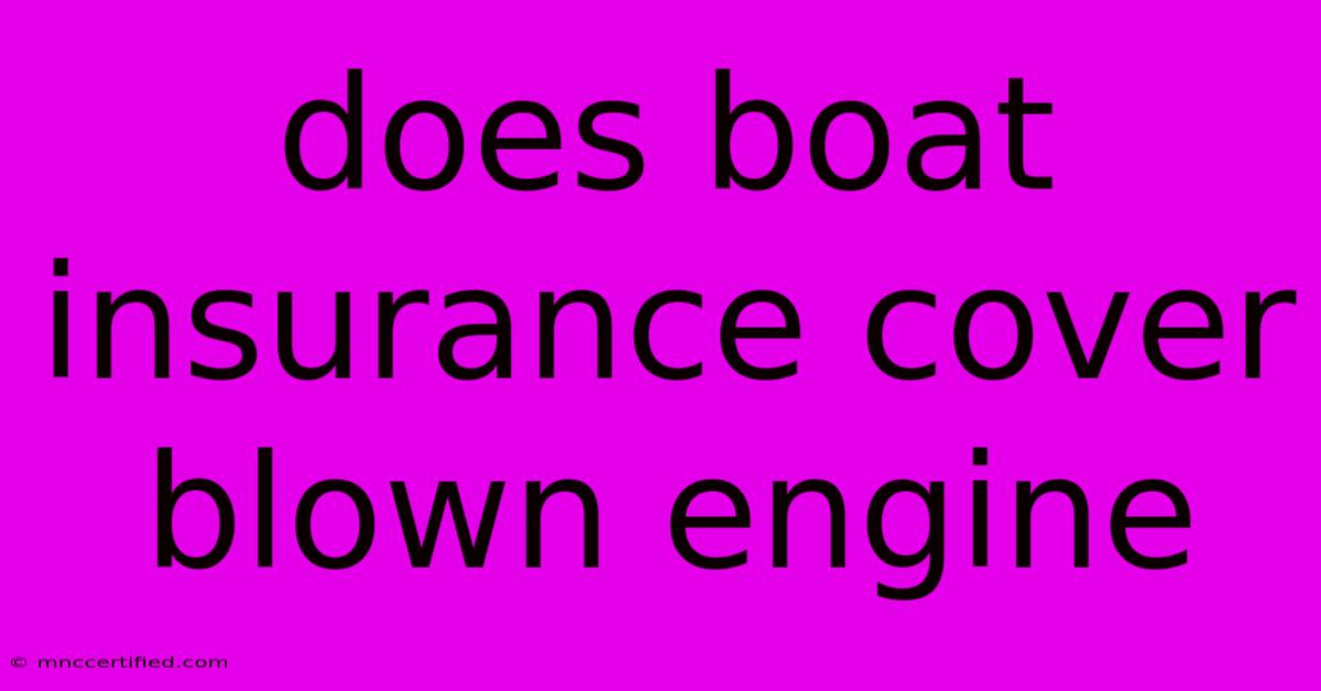 Does Boat Insurance Cover Blown Engine