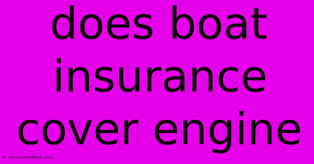 Does Boat Insurance Cover Engine