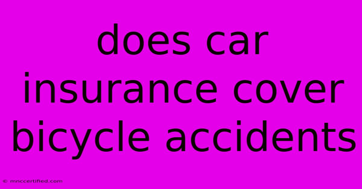 Does Car Insurance Cover Bicycle Accidents