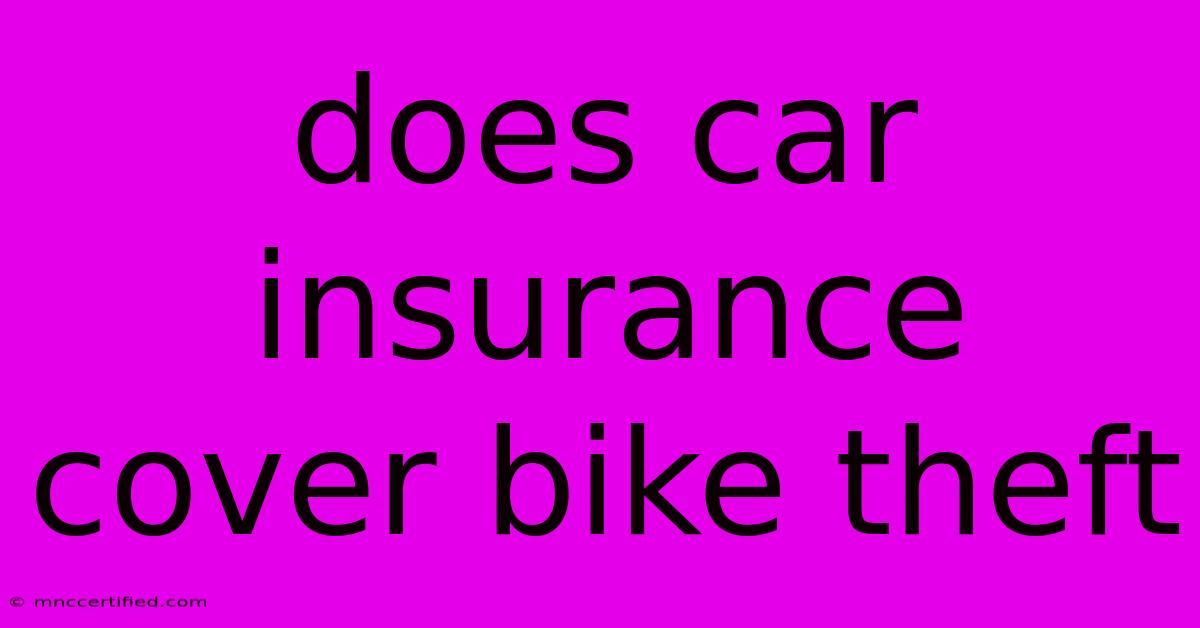 Does Car Insurance Cover Bike Theft