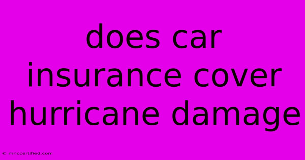 Does Car Insurance Cover Hurricane Damage