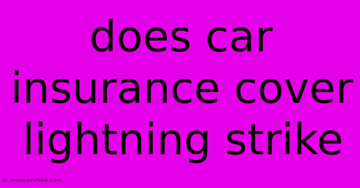 Does Car Insurance Cover Lightning Strike