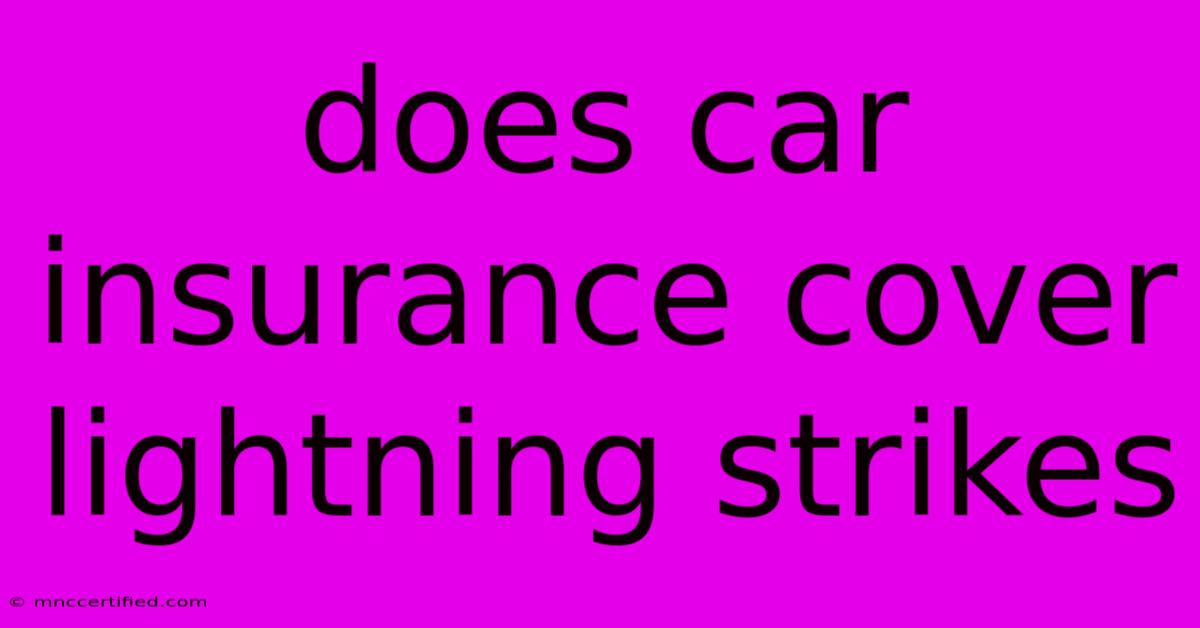 Does Car Insurance Cover Lightning Strikes