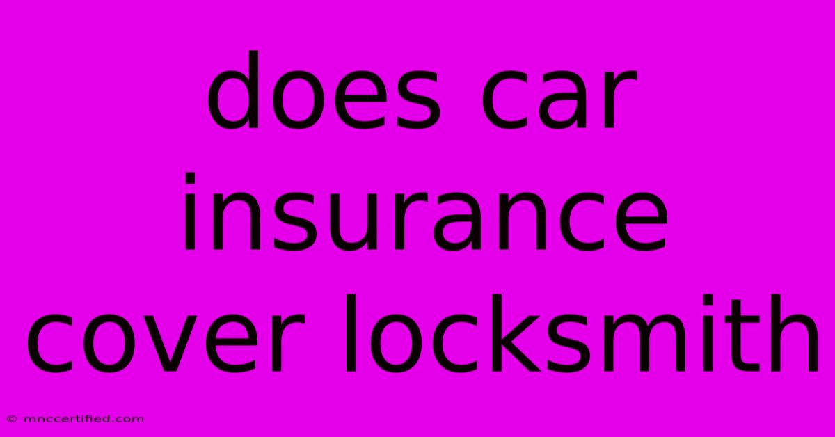 Does Car Insurance Cover Locksmith