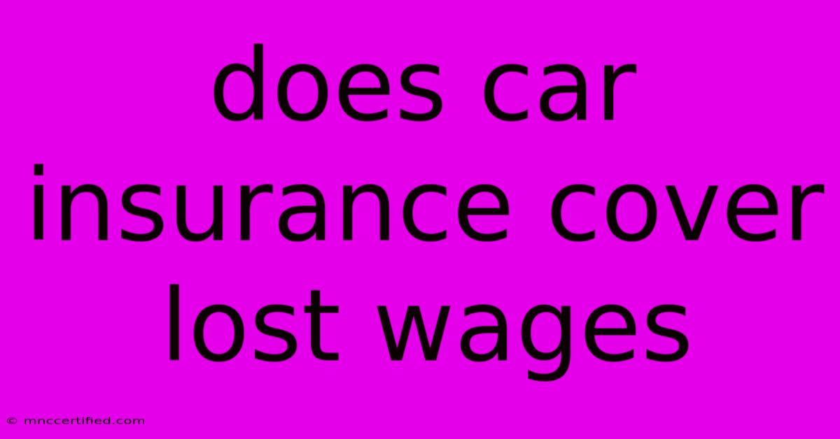 Does Car Insurance Cover Lost Wages