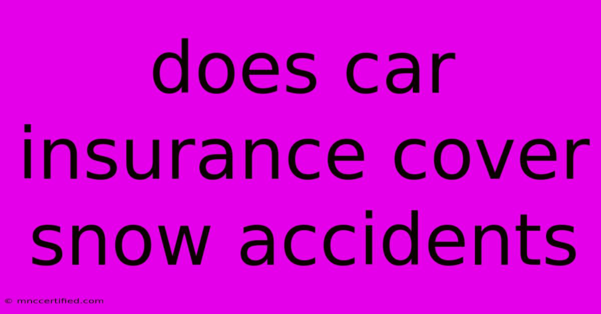 Does Car Insurance Cover Snow Accidents