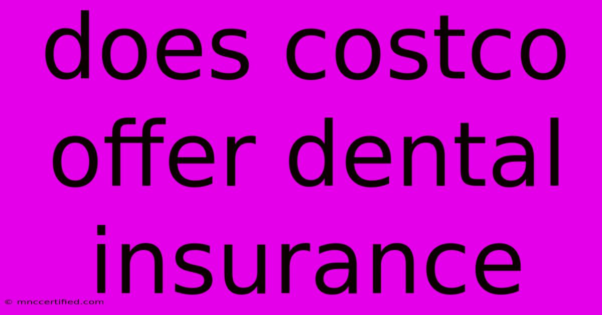 Does Costco Offer Dental Insurance