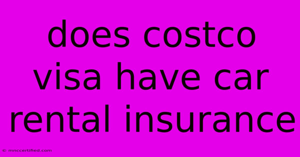 Does Costco Visa Have Car Rental Insurance