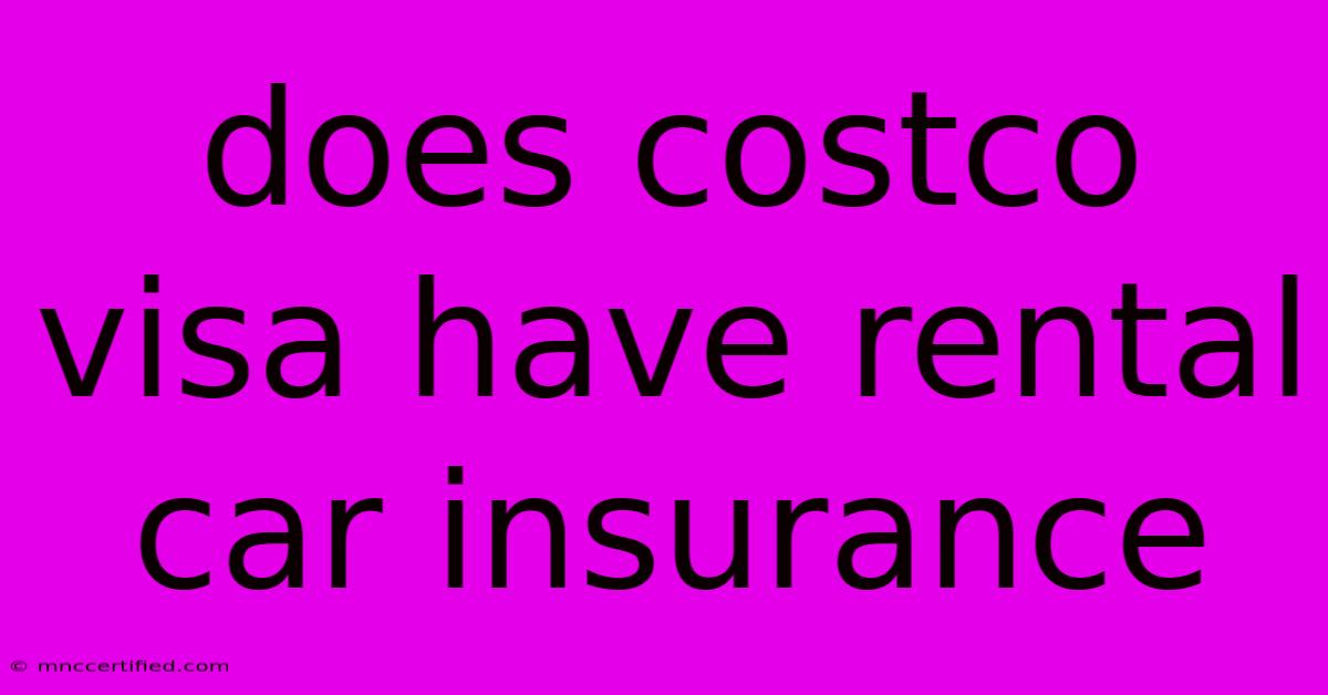 Does Costco Visa Have Rental Car Insurance