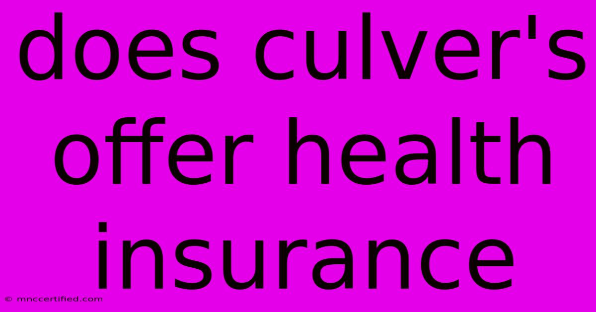 Does Culver's Offer Health Insurance