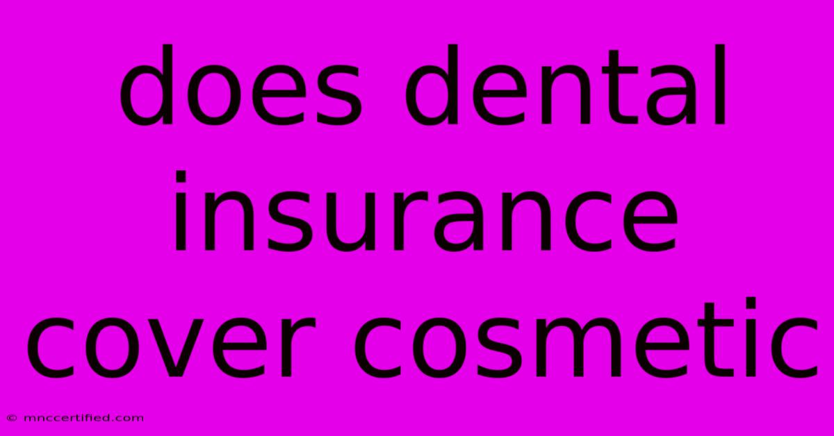 Does Dental Insurance Cover Cosmetic