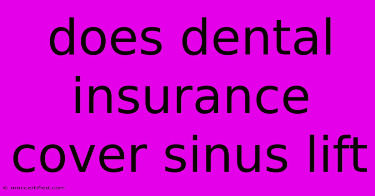 Does Dental Insurance Cover Sinus Lift