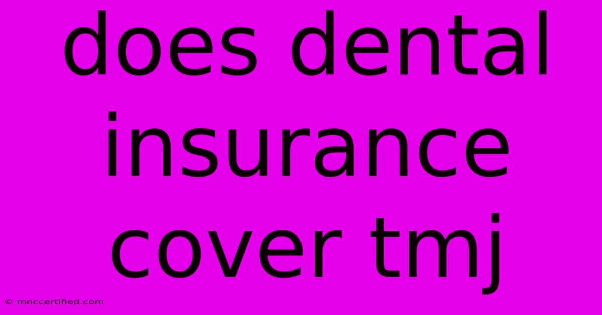 Does Dental Insurance Cover Tmj