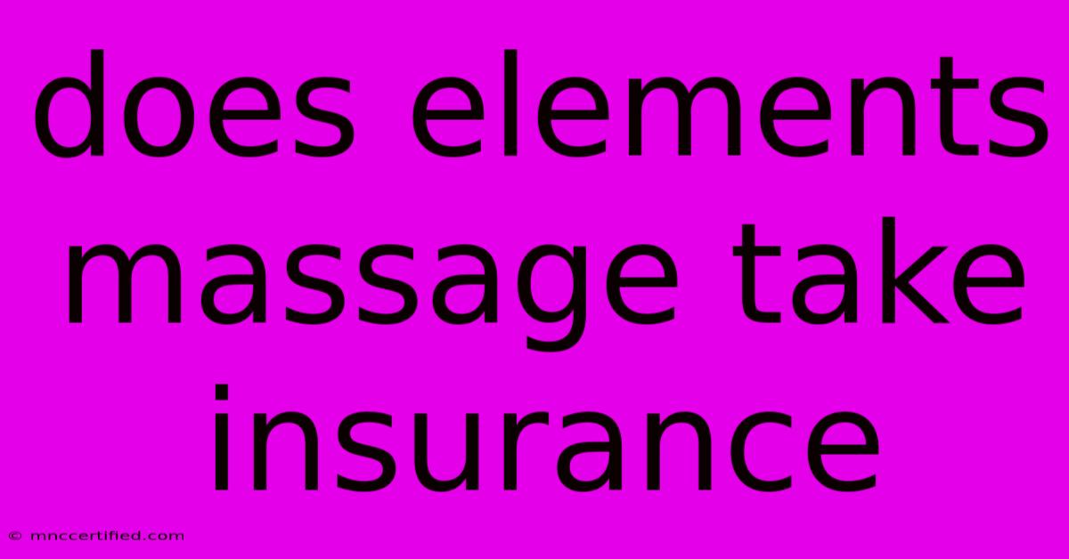 Does Elements Massage Take Insurance