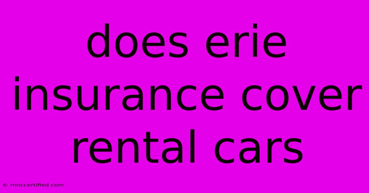 Does Erie Insurance Cover Rental Cars