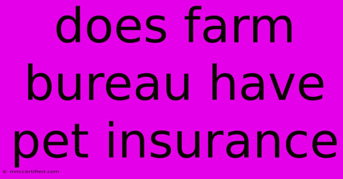 Does Farm Bureau Have Pet Insurance