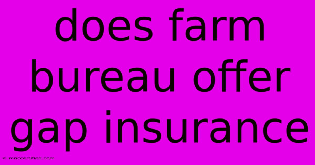 Does Farm Bureau Offer Gap Insurance