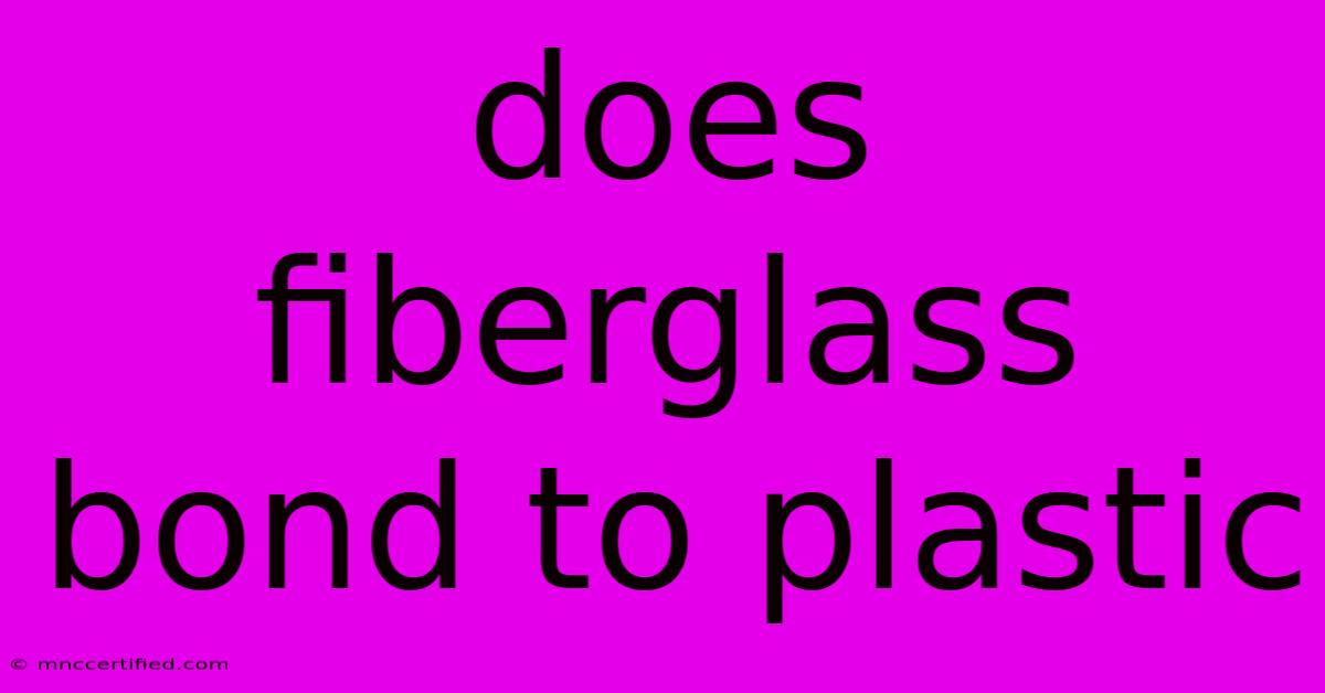 Does Fiberglass Bond To Plastic