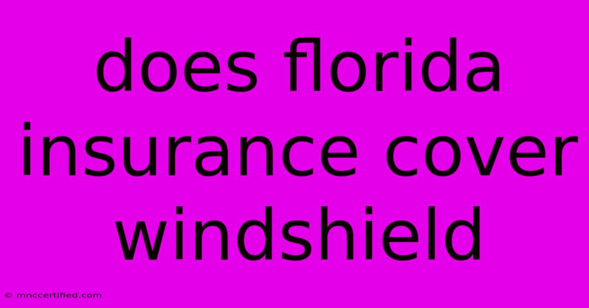 Does Florida Insurance Cover Windshield