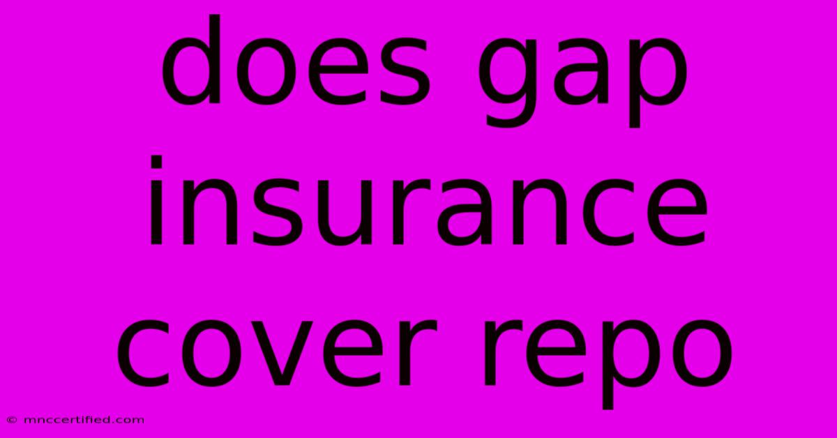 Does Gap Insurance Cover Repo