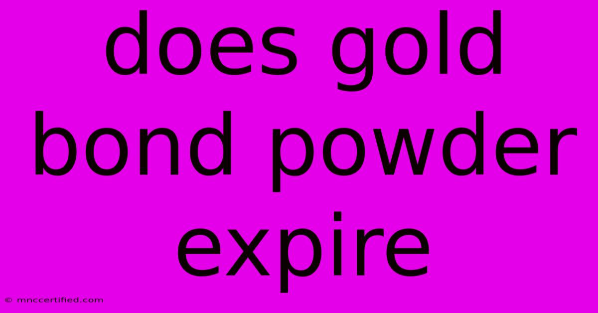 Does Gold Bond Powder Expire