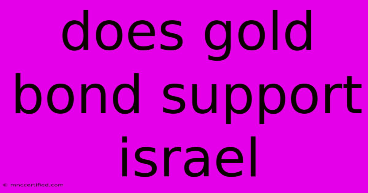 Does Gold Bond Support Israel