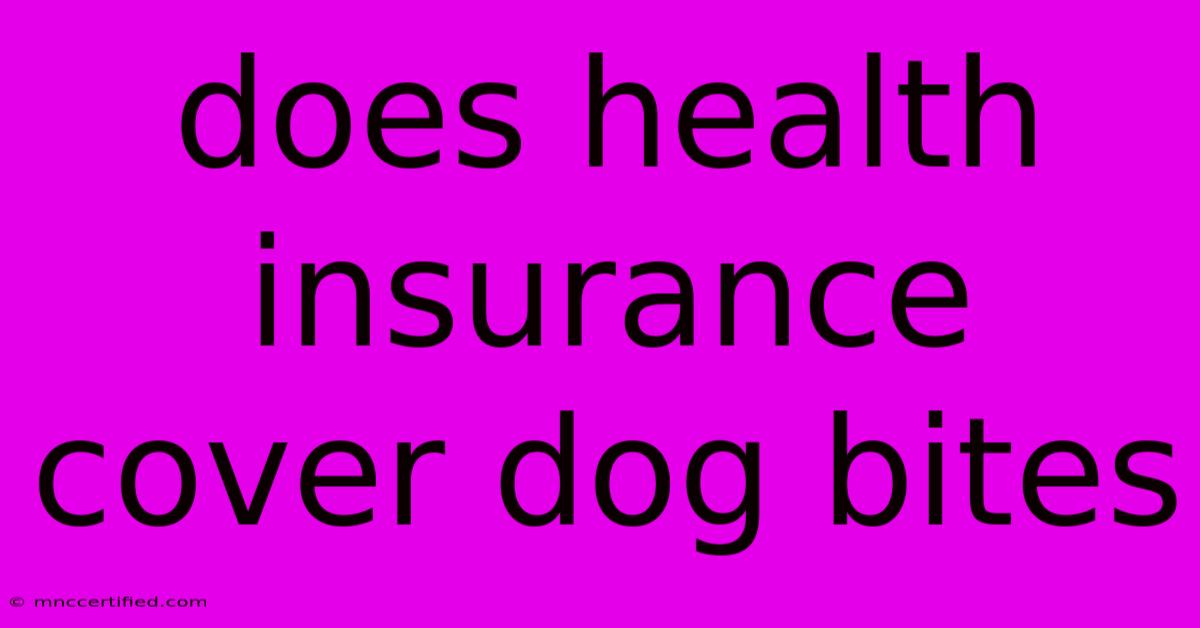 Does Health Insurance Cover Dog Bites