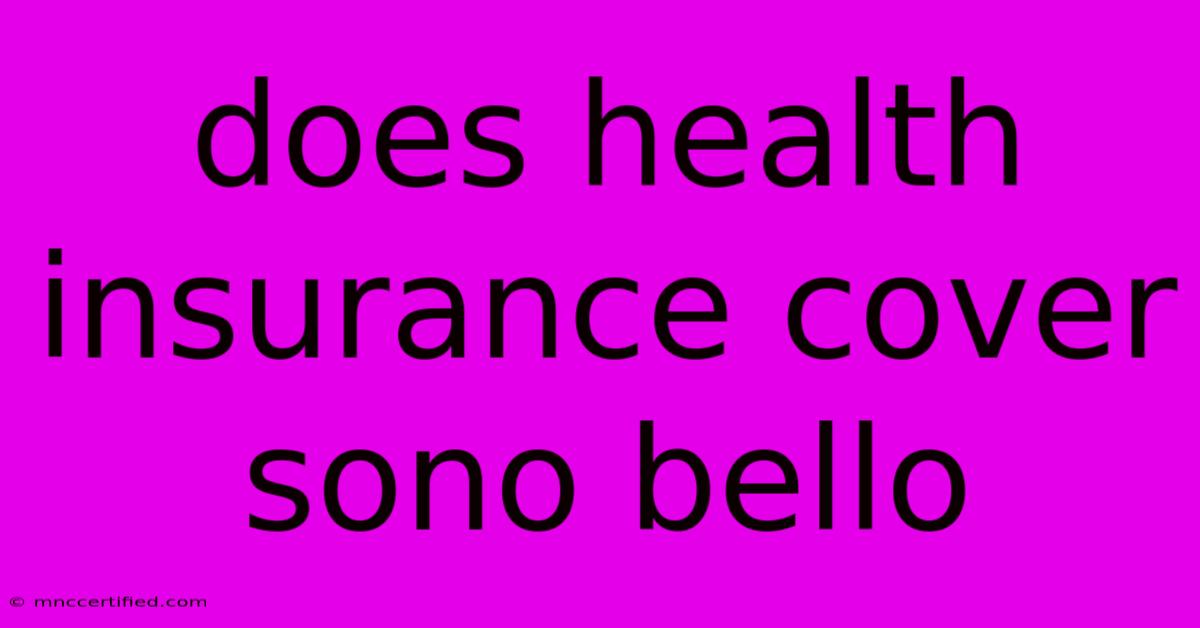 Does Health Insurance Cover Sono Bello