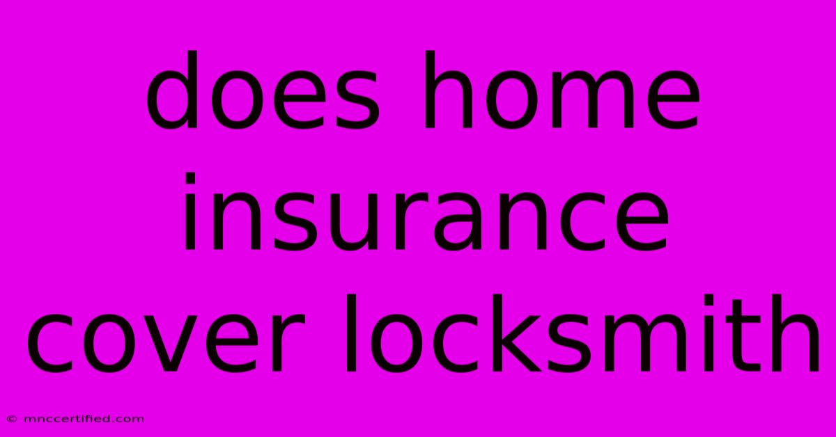 Does Home Insurance Cover Locksmith