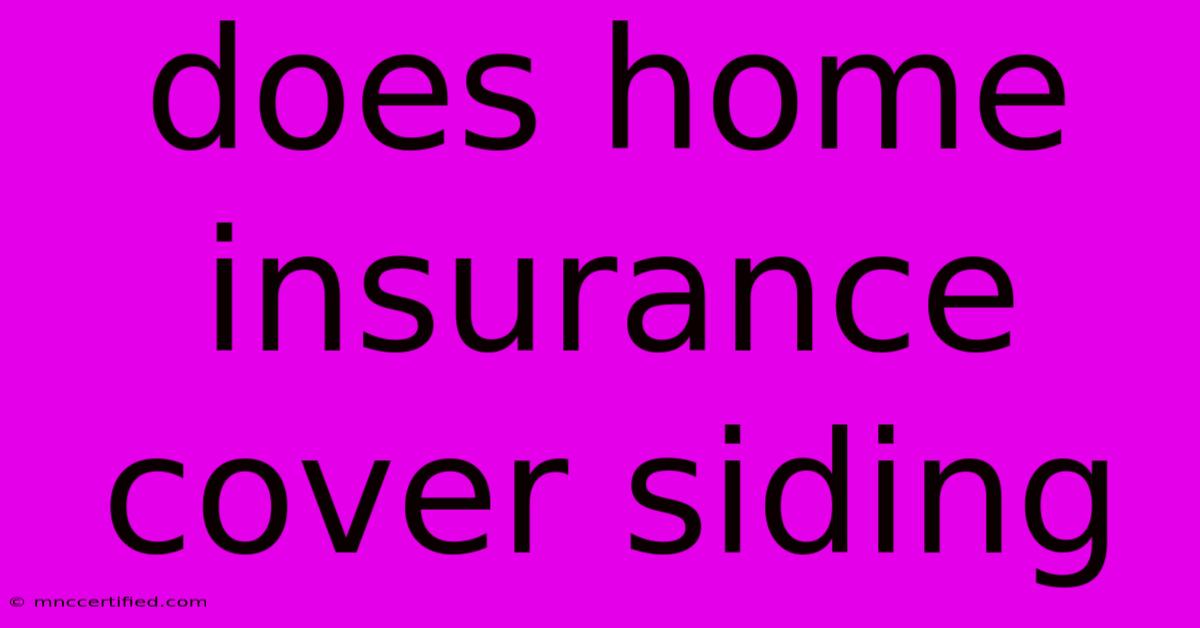 Does Home Insurance Cover Siding