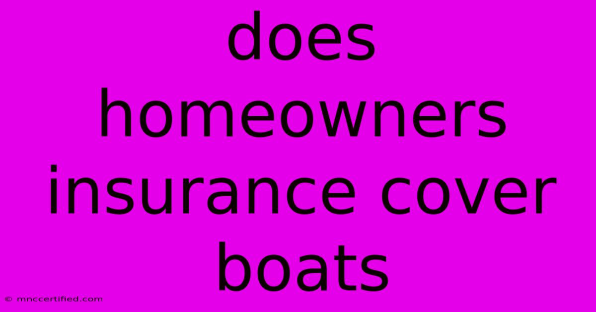 Does Homeowners Insurance Cover Boats