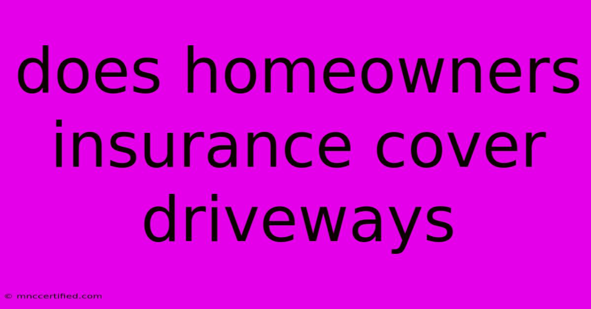 Does Homeowners Insurance Cover Driveways