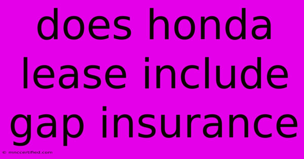 Does Honda Lease Include Gap Insurance