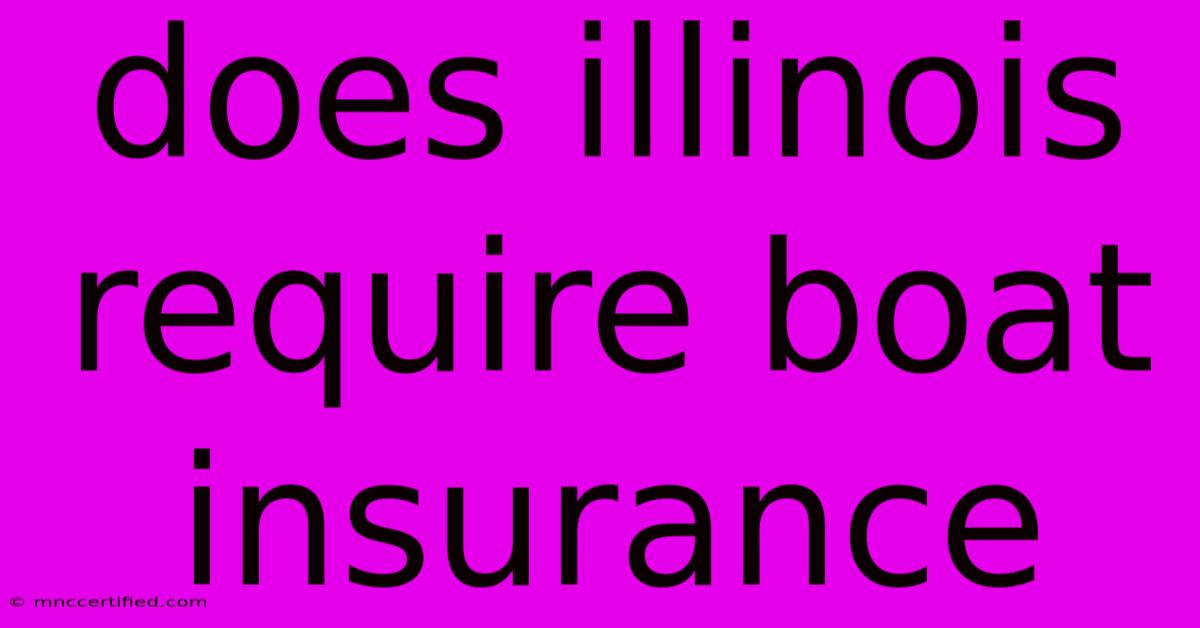 Does Illinois Require Boat Insurance