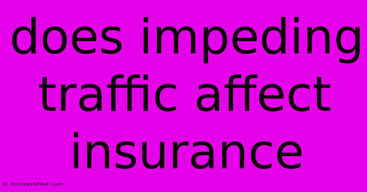 Does Impeding Traffic Affect Insurance