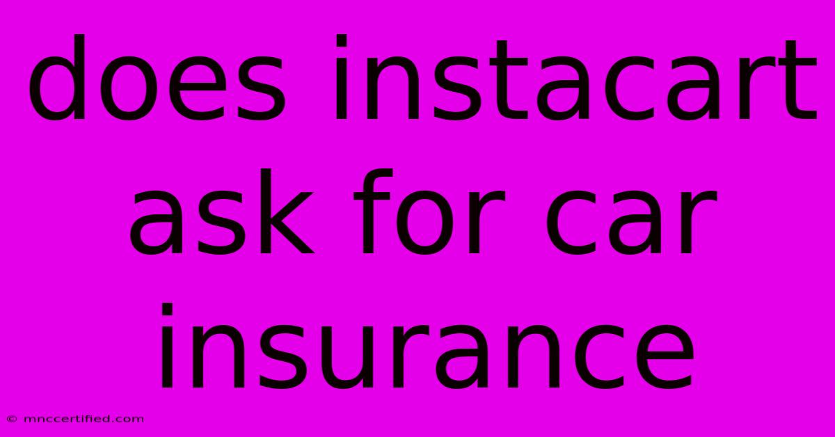 Does Instacart Ask For Car Insurance