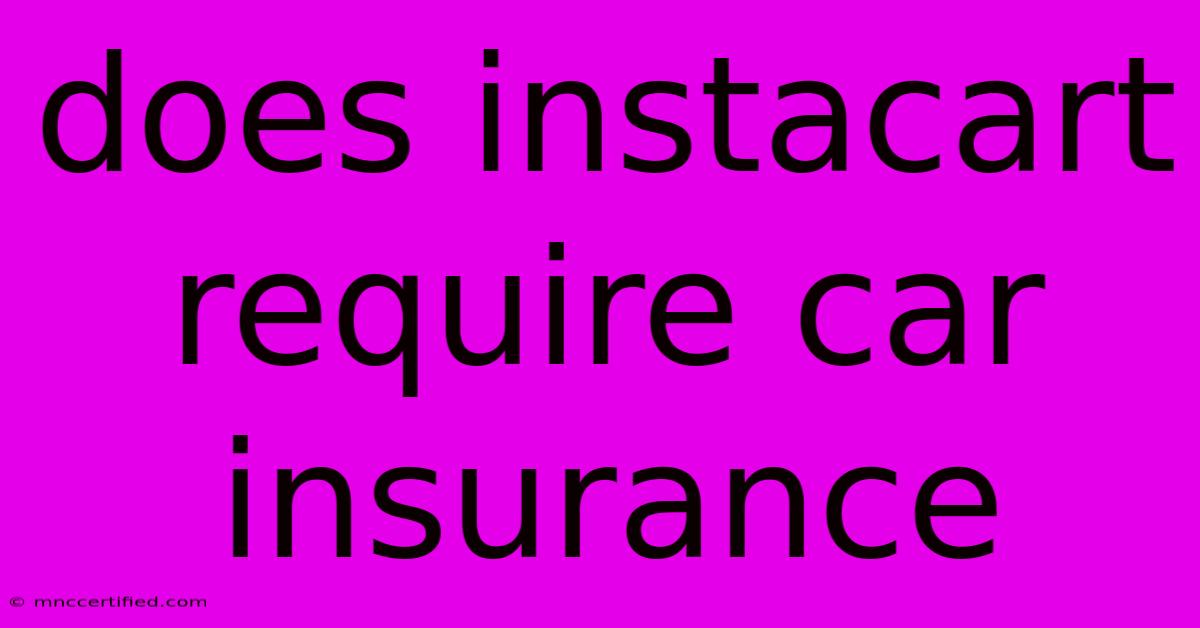 Does Instacart Require Car Insurance