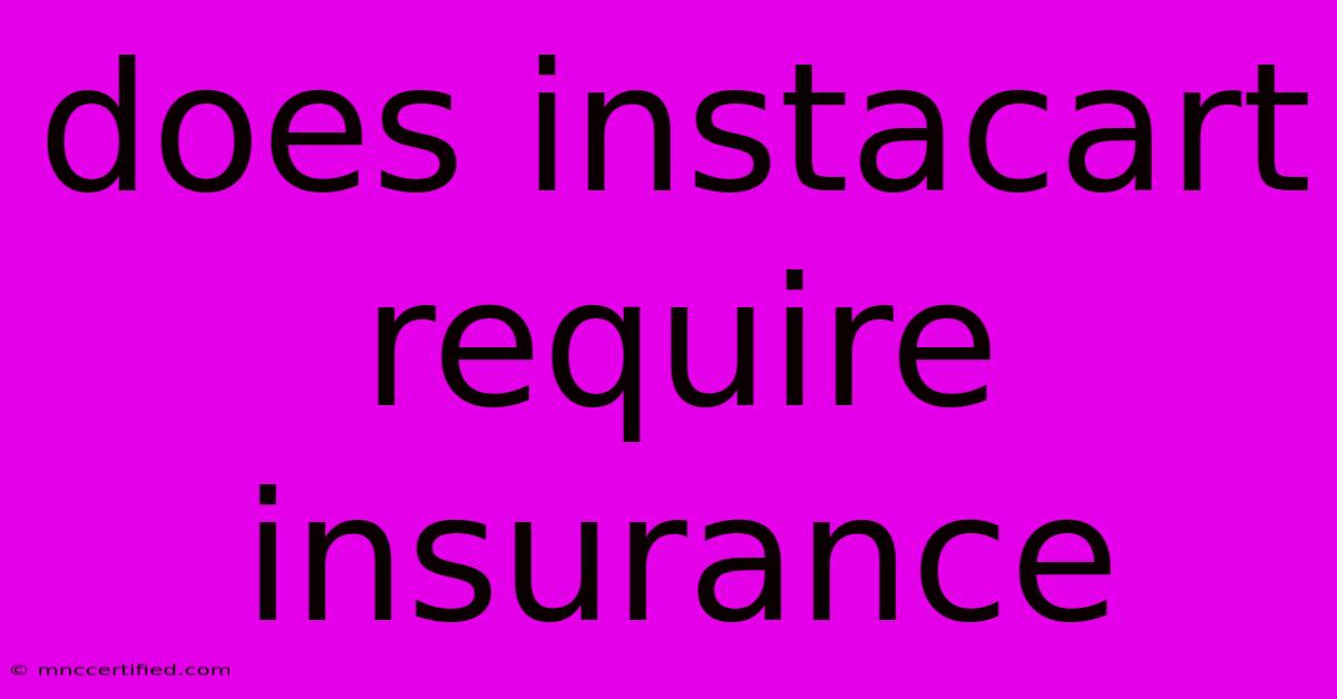 Does Instacart Require Insurance