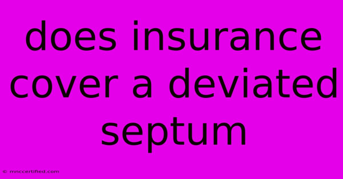 Does Insurance Cover A Deviated Septum