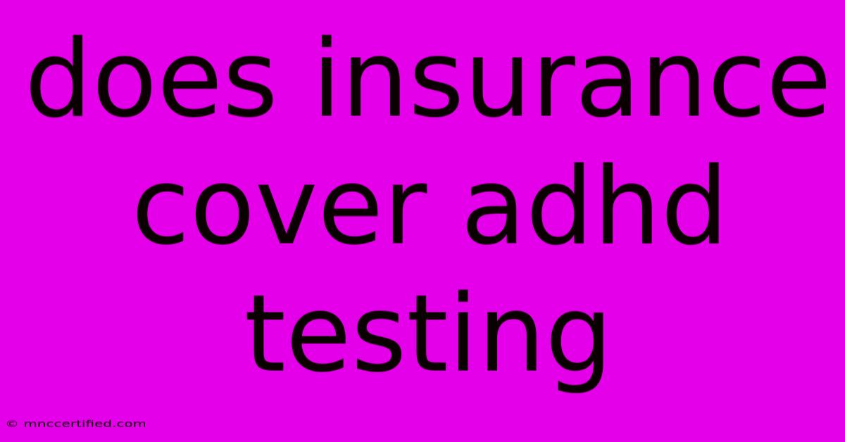 Does Insurance Cover Adhd Testing