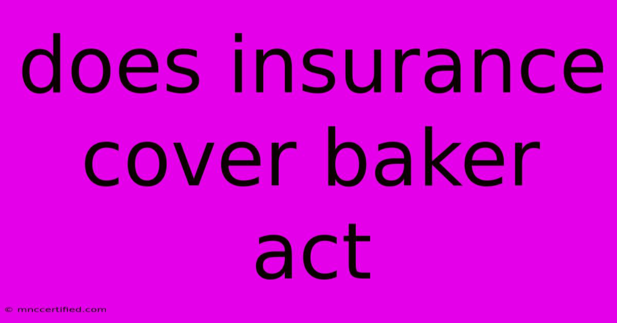 Does Insurance Cover Baker Act